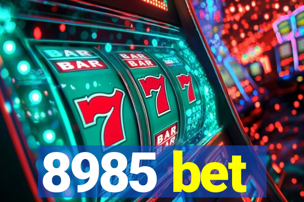 8985 bet